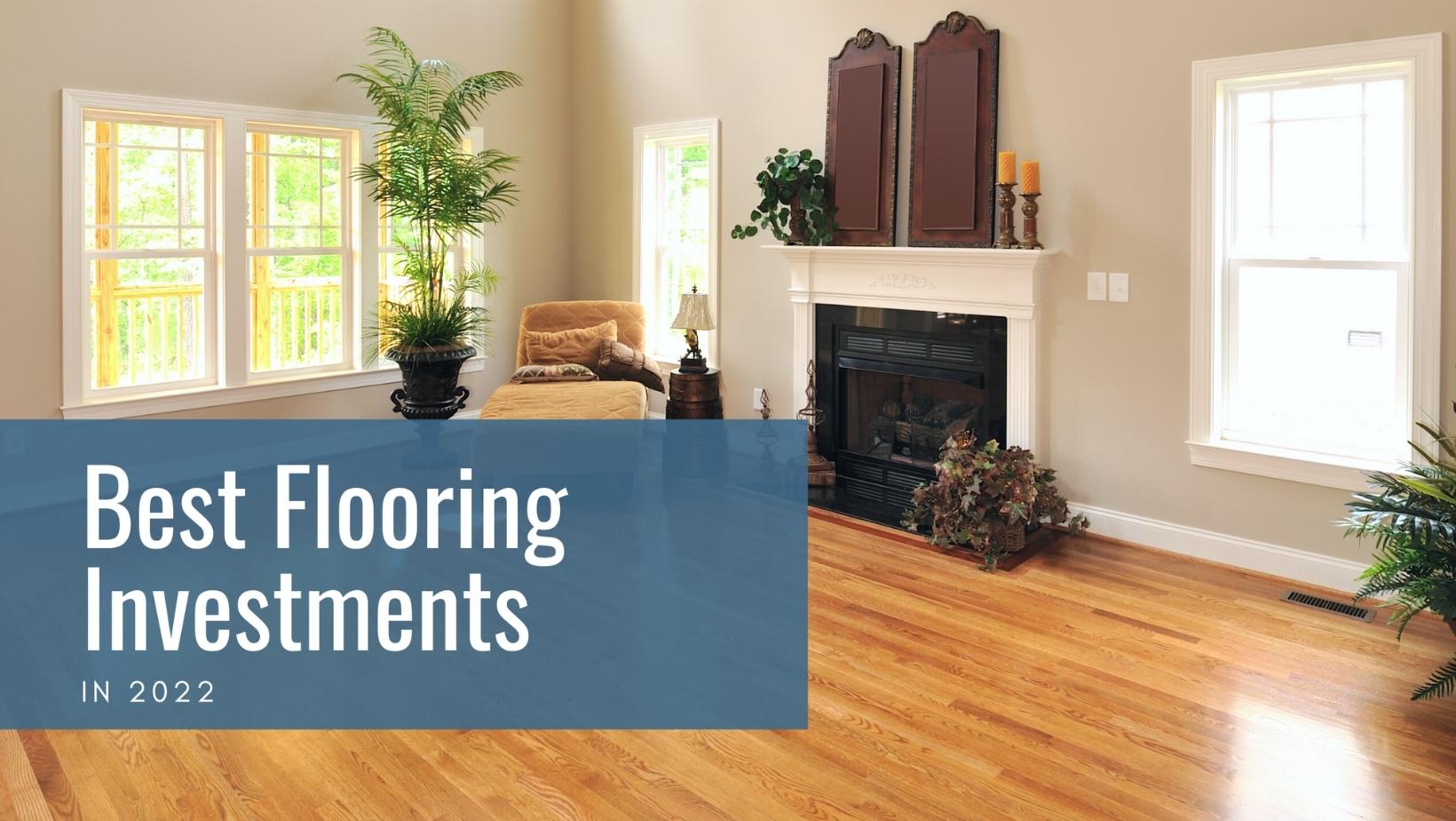 Best Flooring Investments